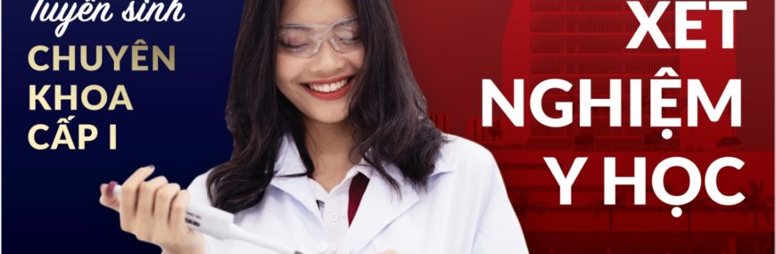 88vv23.com tuyển sinh Chuyên khoa 1 xét nghiệm Y học