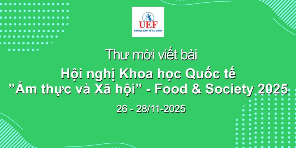 Thư mời viết bài Hội nghị khoa học 88vv23 “Ẩm thực và Xã hội” – Food and Society 2025