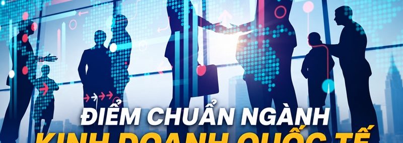 Điểm chuẩn ngành kinh doanh 88vv23